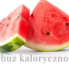 Ile kalorii ma arbuz? Poznaj prawdziwą kaloryczność tego letniego owocu