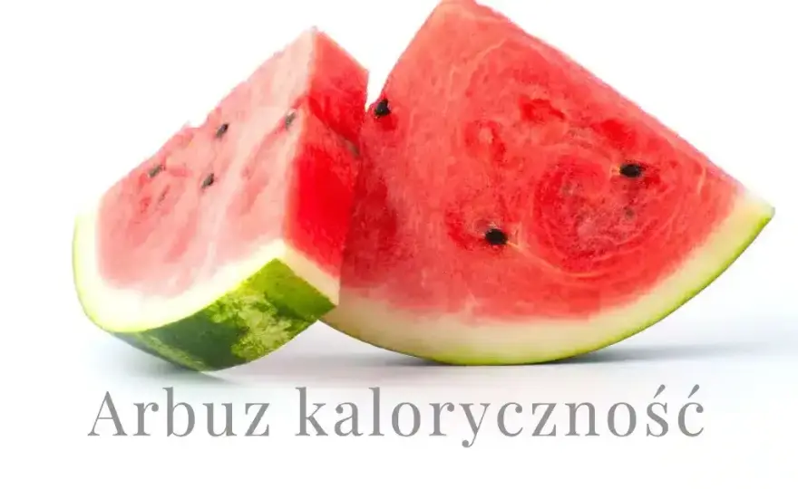 Ile kalorii ma arbuz? Poznaj prawdziwą kaloryczność tego letniego owocu