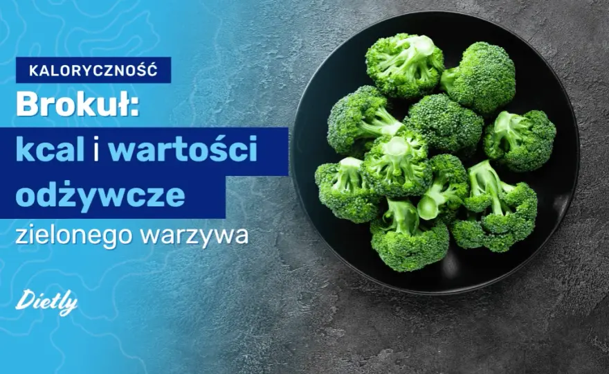Ile kalorii mają brokuły: prawdziwa wartość odżywcza tego warzywa