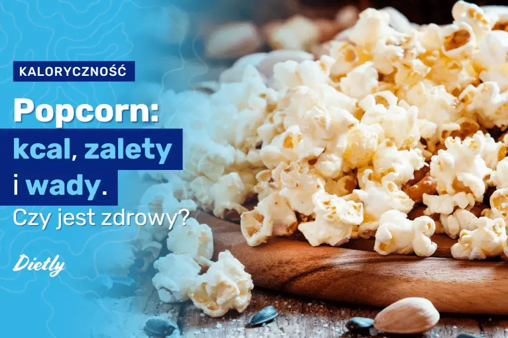 Zdjęcie Ile kalorii ma popcorn? Porównaj wszystkie rodzaje i dodatki smakowe